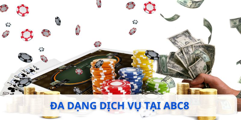 Đa dạng dịch vụ giải trí tại nhà cái ABC8