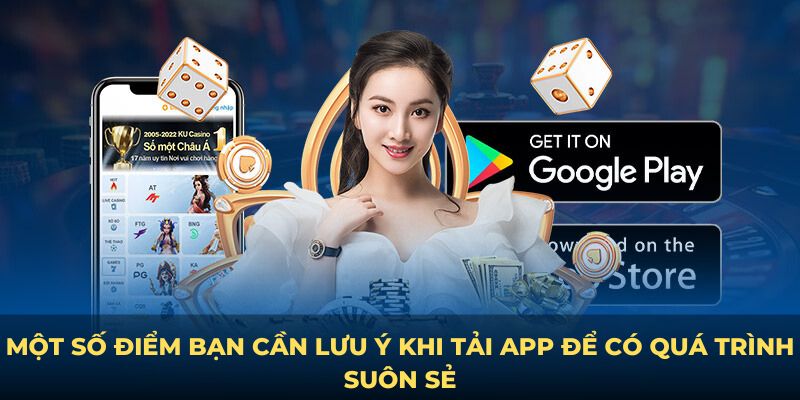 Một số điểm bạn cần lưu ý khi tải app để có quá trình suôn sẻ